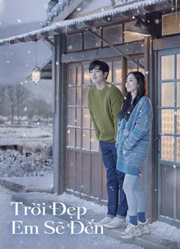 Xem phim Trời Đẹp Em Sẽ Đến - Full HD Vietsub