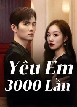 Xem phim Yêu Em 3000 Lần - Full HD Vietsub